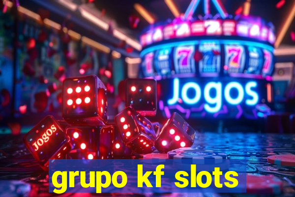 grupo kf slots